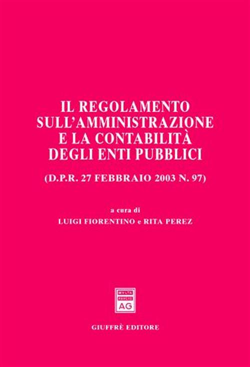 Il regolamento sull'amministrazione e la contabilità degli enti pubblici (D.P.R. 27 febbraio 2003 n. 97)