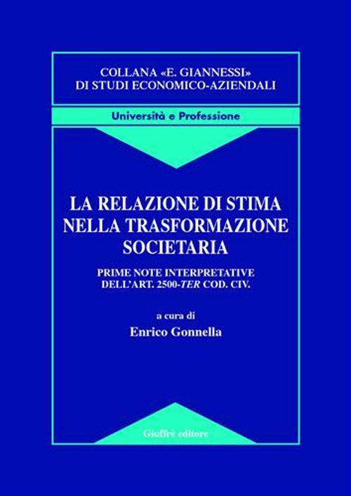 La relazione di stima nella trasformazione societaria. Prime note interpretative dell'art. 2500-ter Cod. civ.