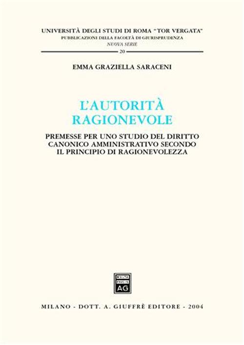 L'autorità ragionevole. Premesse per uno studio del diritto canonico amministrativo secondo il principio di ragionevolezza