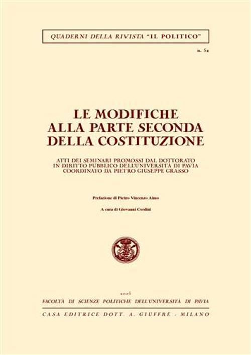 Le modifiche alla parte seconda della Costituzione. Atti dei Seminari promossi dal dottorato in diritto pubblico dell'Università di Pavia