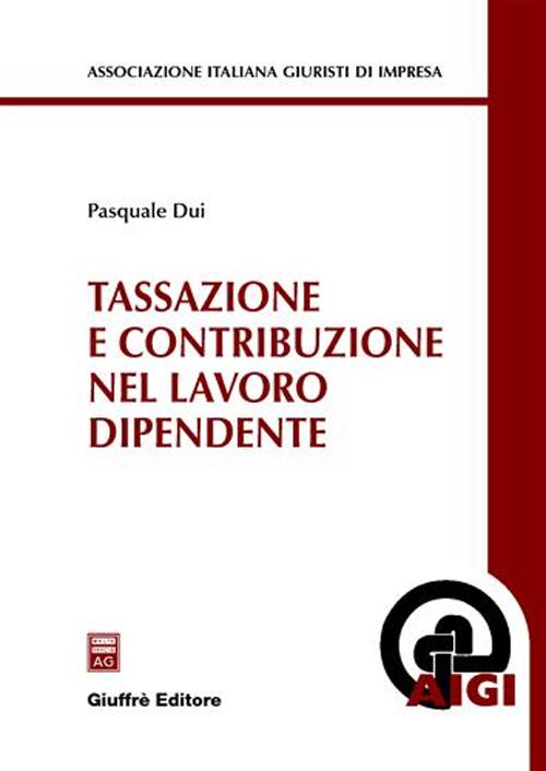 Tassazione e contribuzione nel lavoro dipendente