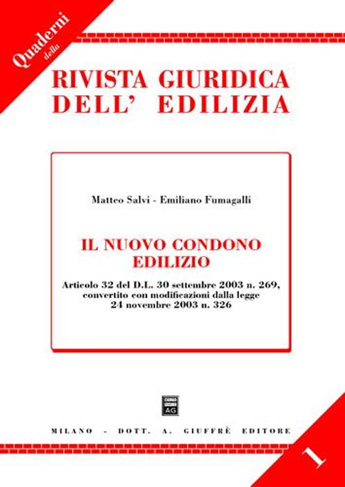 Il nuovo condono edilizio. Articolo 32 del DL 30 settembre 2003 n. 269, convertito con modificazioni dalla Legge 24 novembre 2003 n. 326