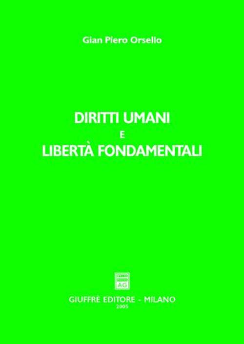 Diritti umani e libertà fondamentali. Incremento, evoluzione, universalità nell'organizzazione internazionale e nell'ordinamento interno