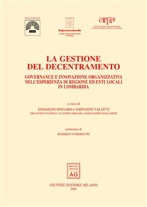 La gestione del decentramento. Governance e innovazione organizzativa nell'esperienza di regione ed enti locali in Lombardia