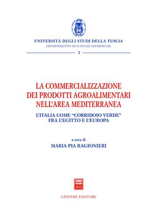 La commercializzazione dei prodotti agroalimentari nell'area mediterranea. L'Italia come «corridoio verde» fra Egitto e l'Europa