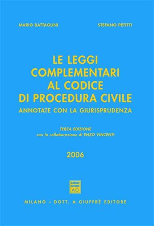 Le leggi complementari al Codice di procedura civile. Annotate con la giurisprudenza 2006