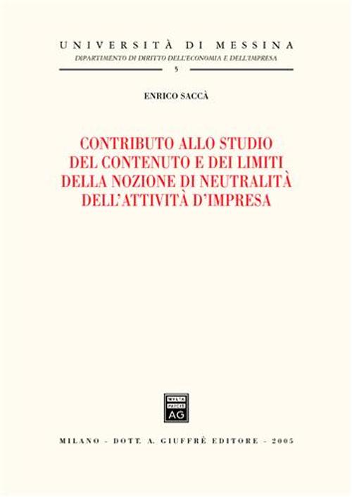 Contributo allo studio del contenuto e dei limiti della nozione di neutralità dell'attività d'impresa