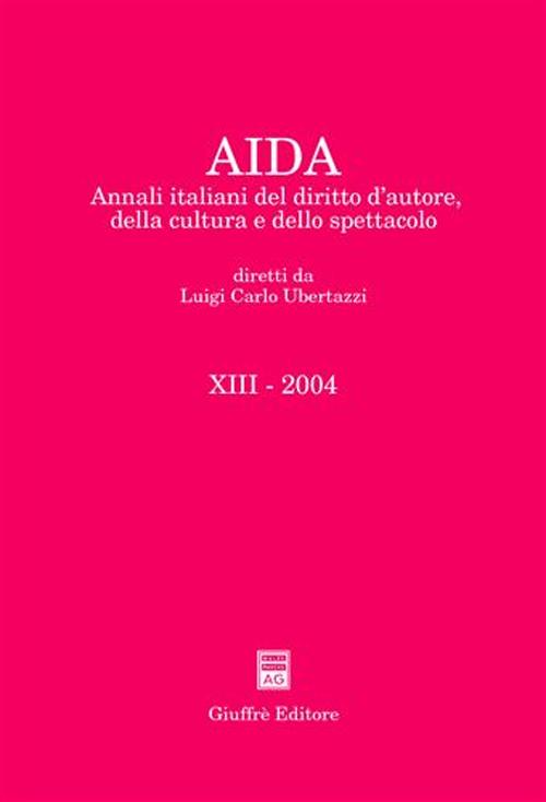 Aida. Annali italiani del diritto d'autore, della cultura e dello spettacolo (2004)