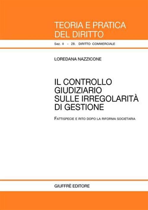 Il controllo giudiziario sulle irregolarità di gestione. Fattispecie e rito dopo la riforma societaria