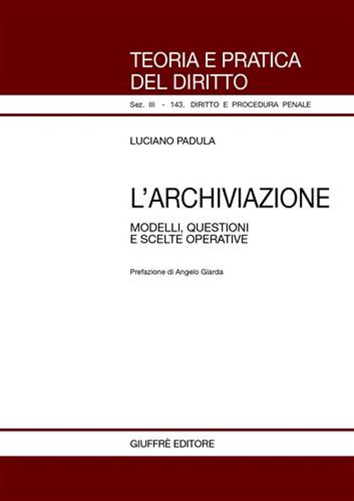 L'archiviazione. Modelli, questioni e scelte operative