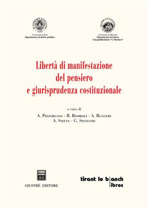 Libertà di manifestazione del pensiero e giurisprudenza costituzionale. Dottorato di ricerca in «Giustizia costituzionale e diritti fondamentali»