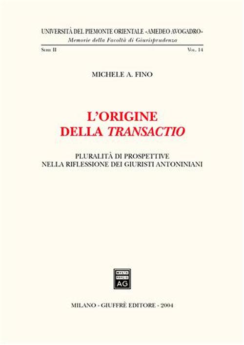 L'origine della transactio. Pluralità di prospettive nella riflessione dei giuristi antoniani