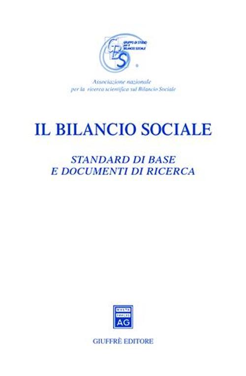 Il bilancio sociale. Standard di base e documenti di ricerca