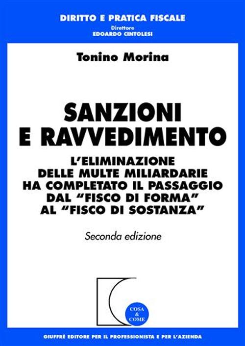 Sanzioni e ravvedimento. L'eliminazione delle multe miliardarie ha completato il passaggio dal «fisco di forma» al «fisco di sostanza»