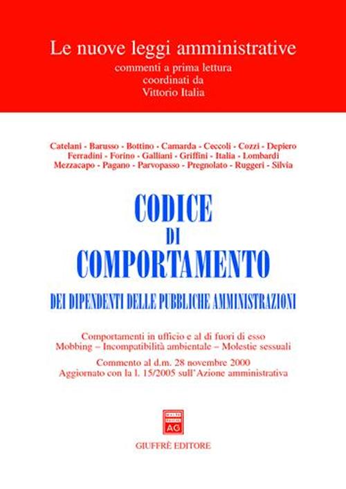 Codice di comportamento dei dipendenti delle pubbliche amministrazioni. Comportamenti in ufficio e al di fuori di esso. Mobbing. Incompatibilità ambientale...