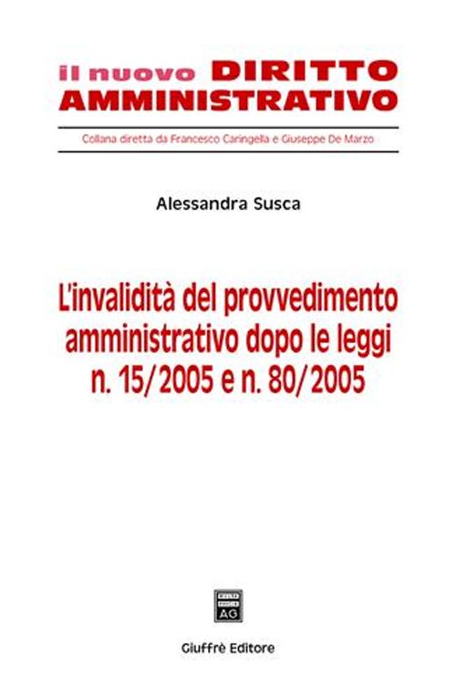 L'invalidità del provvedimento amministrativo dopo le Leggi n. 15/2005 e n. 80/2005