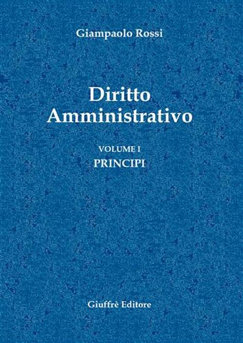 Diritto amministrativo. Vol. 1: Principi