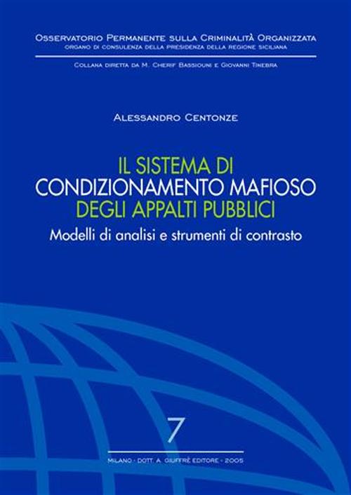 Il sistema di condizionamento mafioso degli appalti pubblici. Modelli di analisi e strumenti di contrasto