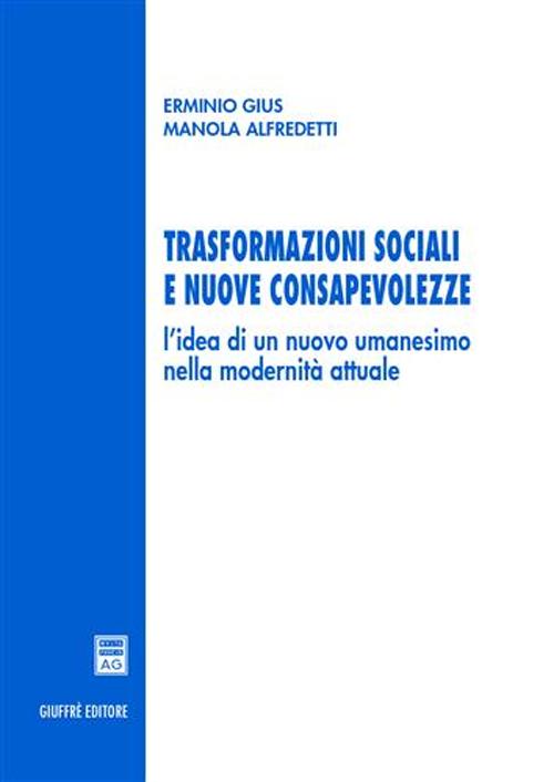 Trasformazioni sociali e nuove consapevolezze. L'idea di un nuovo umanesimo nella modernità attuale