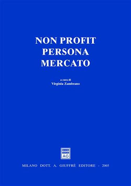 Non profit, persona, mercato. Atti del Convegno (Salerno, 20 marzo 2004)