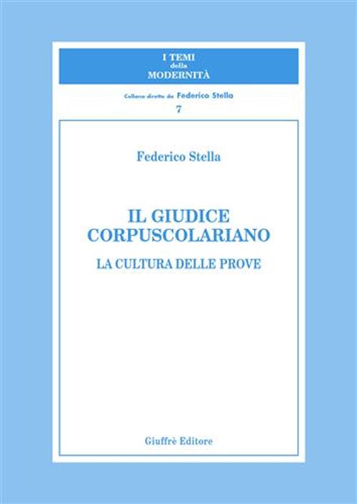 Il giudice corpuscolariano. La cultura delle prove