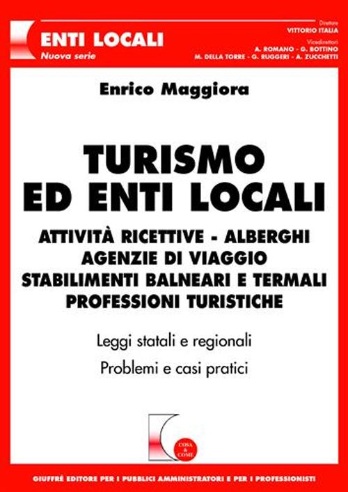 Turismo ed enti locali. Attività ricettive, alberghi, agenzie di viaggio, stabilimenti balneari e termali, professioni turistiche