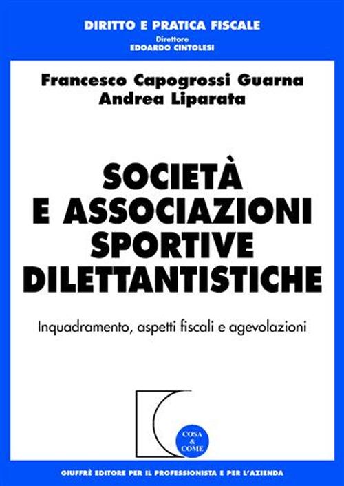 Società e associazioni sportive dilettantistiche. Inquadramento, aspetti fiscali e agevolazioni