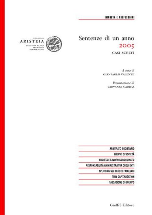 Sentenze di un anno (2005). Casi scelti in tema di impresa e professioni