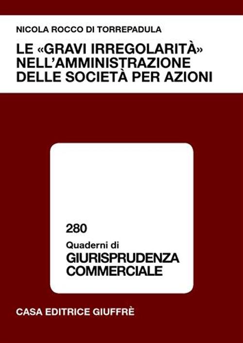 Le «gravi irregolarità» nell'amministrazione delle società per azioni