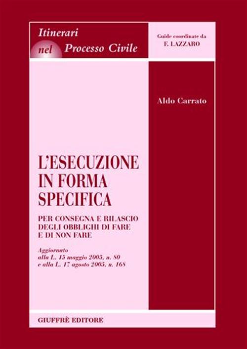 L'esecuzione in forma specifica. Per consegna e rilascio degli obblighi di fare e di non fare