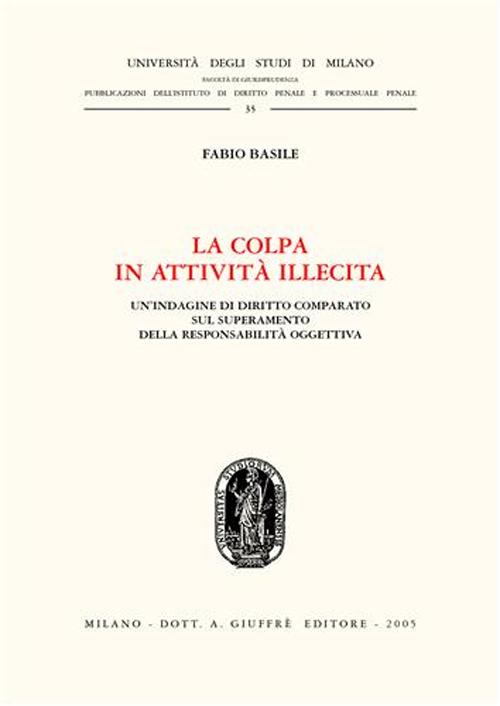 La colpa in attività illecita. Un'indagine di diritto comparato sul superamento della responsabilità oggettiva