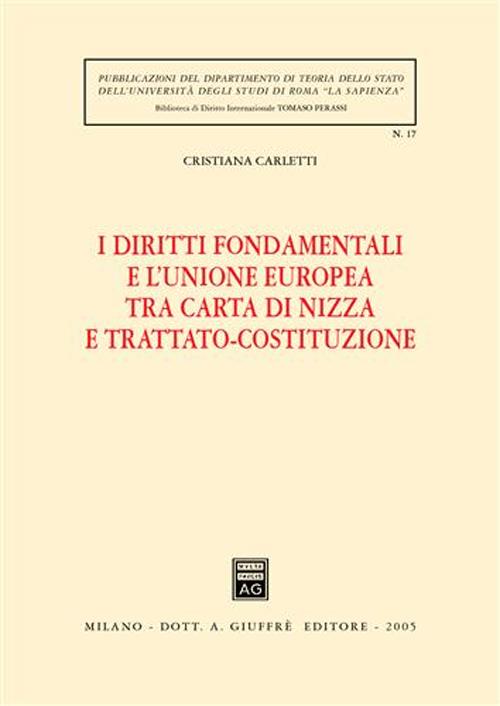 I diritti fondamentali e l'Unione Europea tra Carta di Nizza e Trattato-Costituzione