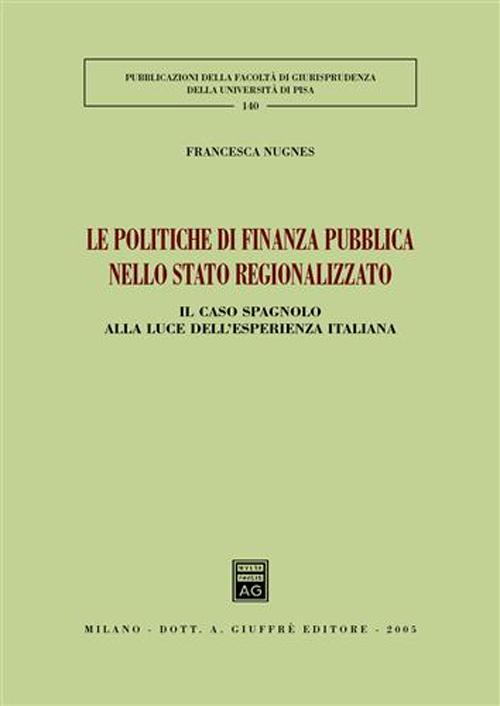 Le politiche di finanza pubblica nello stato regionalizzato. Il caso spagnolo alla luce dell'esperienza italiana