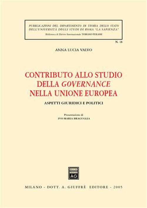 Contributo allo studio della governance nella Unione Europea. Aspetti giuridici e politici