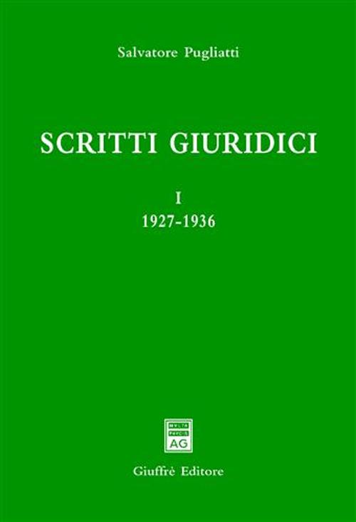 Scritti giuridici. Vol. 1: 1927-1936