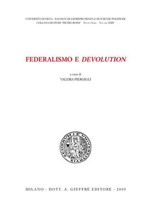 Federalismo e devolution. Atti del Convegno di studi (Università di Siena e Grosseto, 6 novembre 2003)