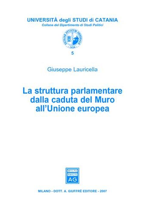 La struttura parlamentare dalla caduta del Muro all'Unione Europea