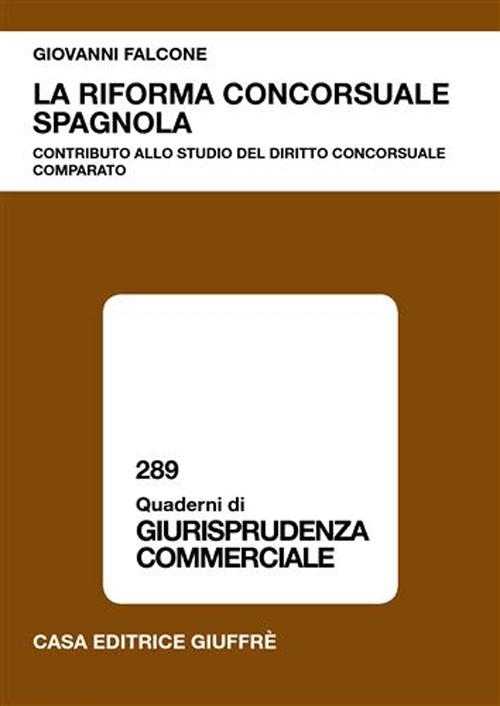 La riforma concorsuale spagnola. Contributo allo studio del diritto concorsuale comparato