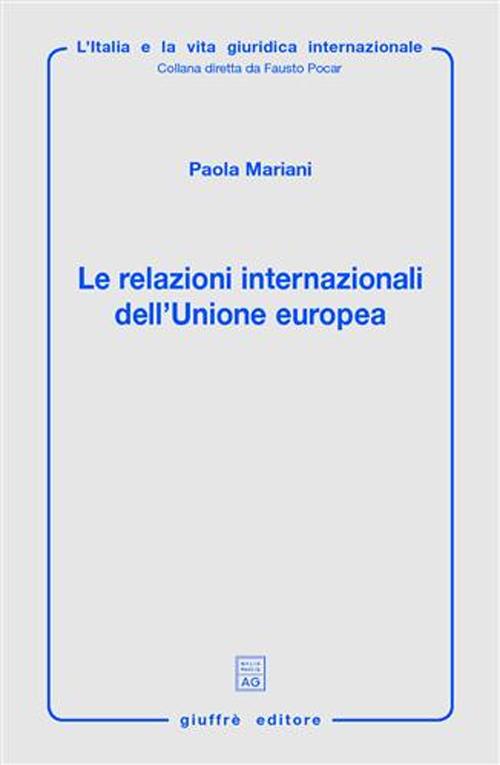 Le relazioni internazionali dell'Unione Europea. Aspetti giuridici della politica estera, di sicurezza e difesa comune