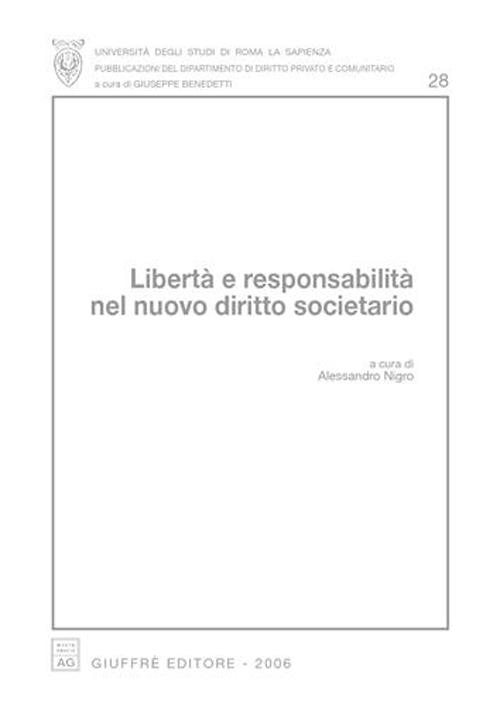 Libertà e responsabilità nel nuovo diritto societario. Atti del Convegno (Roma, 23-24 aprile 2004)