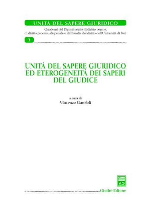 Unità del sapere giuridico ed eterogeneità dei saperi del giudice