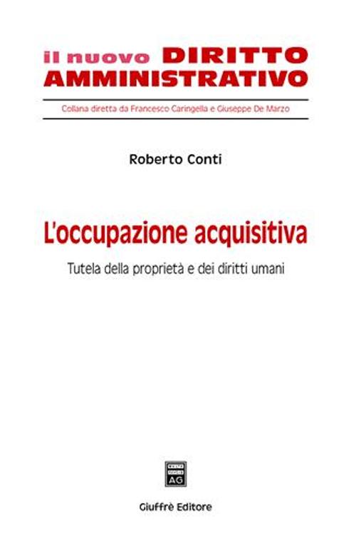 L'occupazione acquisitiva. Tutela della proprietà e dei diritti umani