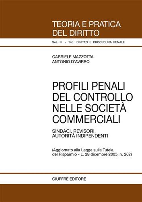 Profili penali del controllo nelle società commerciali. Sindaci, revisori, autorità indipendenti