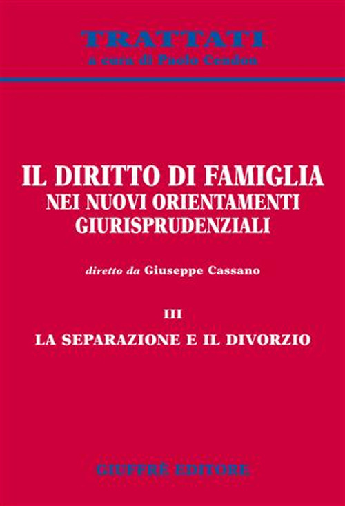 Il diritto di famiglia nei nuovi orientamenti giurisprudenziali. Vol. 3: La separazione e il divorzio