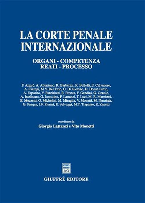 La Corte penale internazionale. Organi, competenza, reati, processo