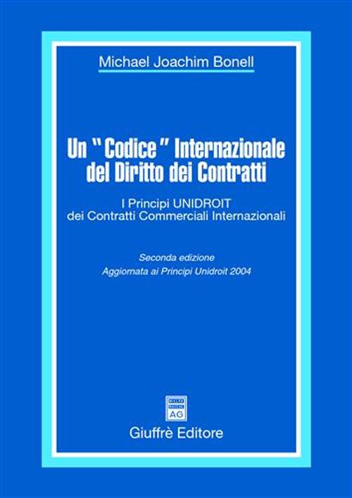 Un «codice» internazionale del diritto dei contratti. I principi Unidroit dei contratti commerciali internazionali