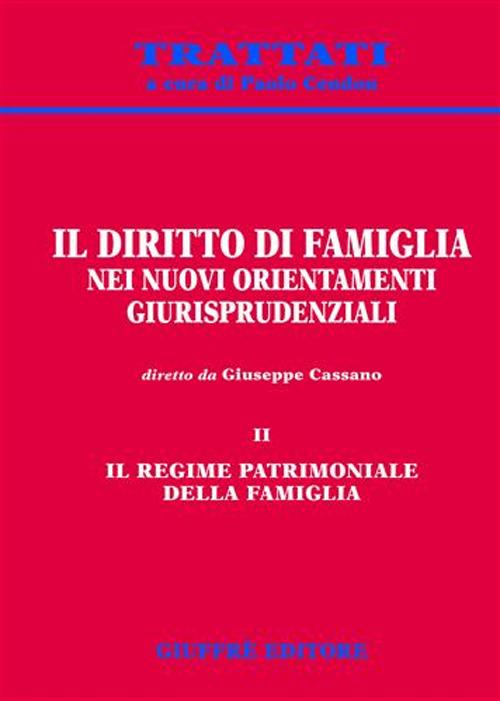 Il diritto di famiglia nei nuovi orientamenti giurisprudenziali. Vol. 2: Il regime patrimoniale della famiglia