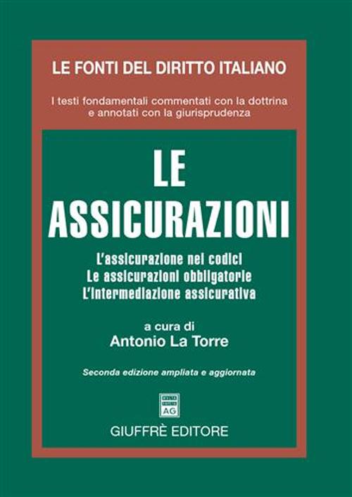 Le assicurazioni. L'assicurazione nei codici. Le assicurazioni obbligatorie. L'intermediazione assicurativa