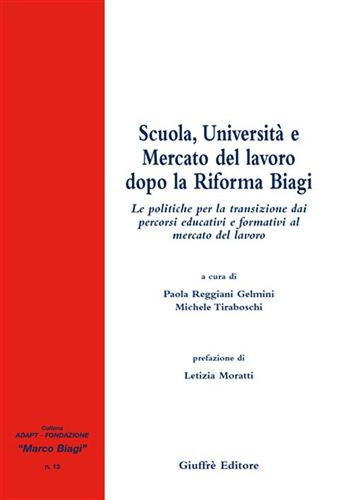 Scuola, Università e mercato del lavoro dopo la riforma Biagi. Le politiche per la transizione dai percorsi educativi e formativi al mercato del lavoro