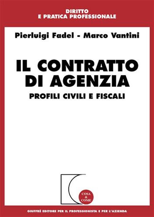 Il contratto di agenzia. Profili civili e fiscali